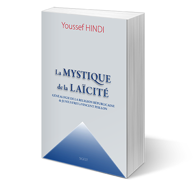 Youssef Hindi, la Mystique de la Laïcité